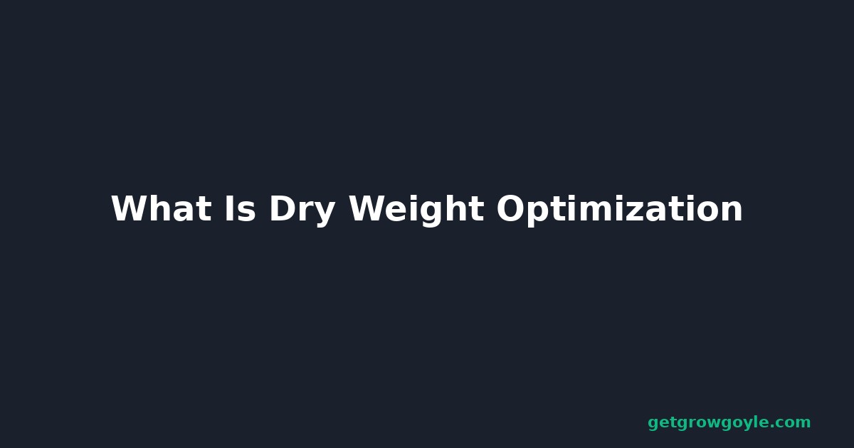 What Is Dry Weight Optimization