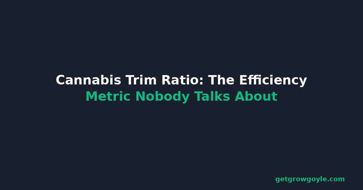 Cannabis Trim Ratio: The Efficiency Metric Nobody Talks About