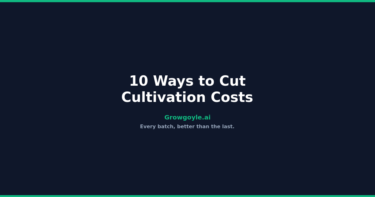 10 Ways to Cut Cultivation Costs Without Cutting Corners