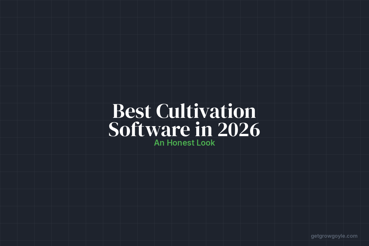 Best Cultivation Management Software in 2026 (An Honest Look)