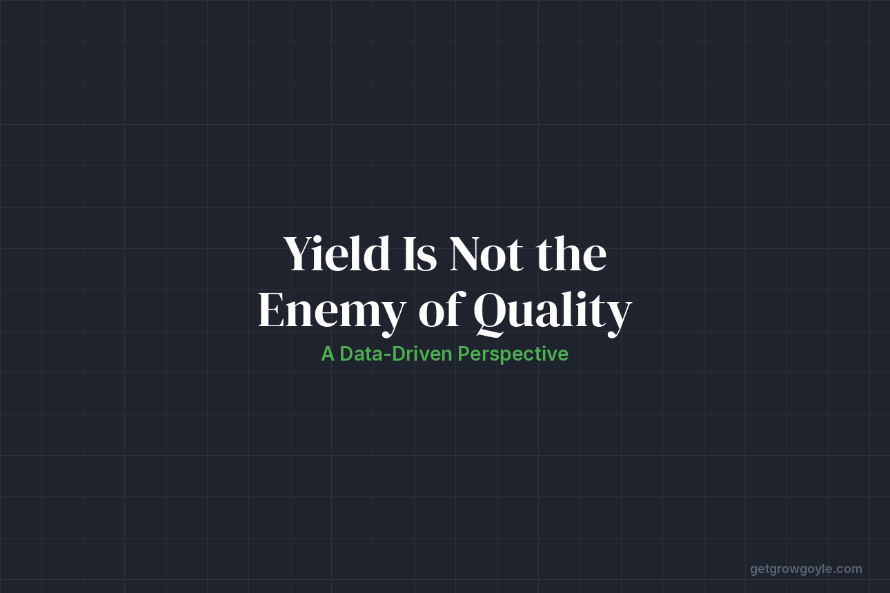 Yield Is Not the Enemy of Quality in Cannabis