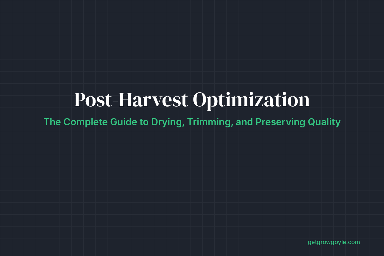 Cannabis Post-Harvest Optimization: The Complete Guide to Drying, Trimming, and Preserving Quality