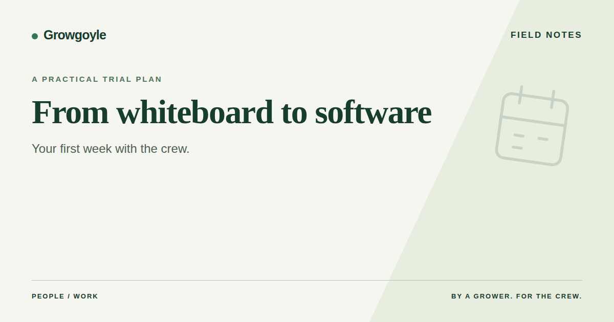 From Whiteboard to Cultivation Software: Your First Week